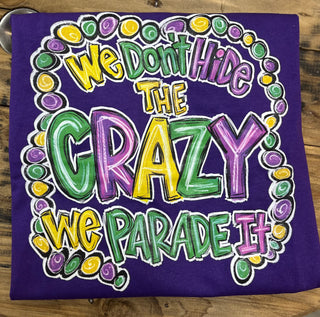 "Parade Our Crazy" Mardi Gras Tee